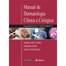 MANUAL DE DERMATOLOGIA CLÍNICA E CIRÚRGICA