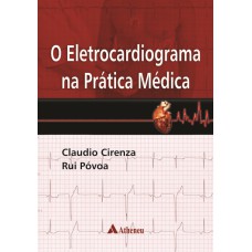 O ELETROCARDIOGRAMA NA PRÁTICA MÉDICA