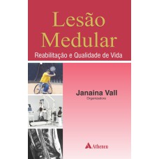 LESÃO MEDULAR: REABILITAÇÃO E QUALIDADE DE VIDA