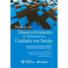 MODELO DE DESENVOLVIMENTO DE PROFISSIONAIS NO CUIDADO EM SAÚDE