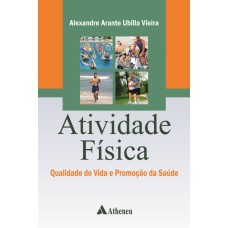 ATIVIDADE FÍSICA - QUALIDADE DE VIDA E PROMOÇÃO DA SAÚDE