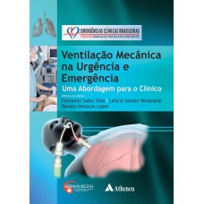 VENTILAÇÃO MECÂNICA NA URGÊNCIA E EMERGÊNCIA: ABORDAGEM PARA O CLÍNICO