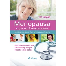 MENOPAUSA, O QUE VOCÊ PRECISA SABER: ABORDAGEM PRÁTICA E ATUAL DO PERÍODO DO CLIMATÉRIO