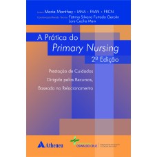 A PRÁTICA DO PRIMARY NURSING: PRESTAÇÃO DE CUIDADOS DIRIGIDA PELOS RECURSOS, BASEADA NO RELACIONAMENTO