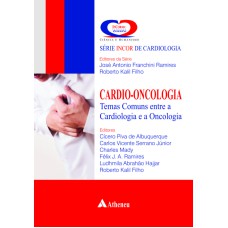 CÁRDIO-ONCOLOGIA: TEMAS COMUNS ENTRE A CARDIOLOGIA E A ONCOLOGIA