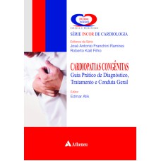 CARDIOPATIAS CONGÊNITAS GUIA PRÁTICO DE DIAGNÓSTICO, TRATAMENTO E CONDUTA GERAL