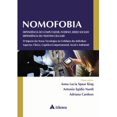 NOMOFOBIA - DEPENDÊNCIA DO COMPUTADOR E/OU INTERNET? DEPENDÊNCIA DO TELEFONE CELULAR? O IMPACTO