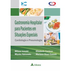 GASTRONOMIA HOSPITALAR PARA PACIENTES EM SITUAÇÕES ESPECIAIS: CÁRDIO E PNEUMOLOGIA