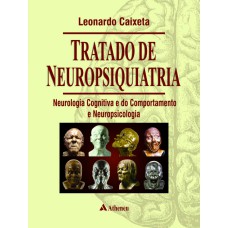 TRATADO DE NEUROPSIQUIATRIA - NEUROLOGIA COGNITIVA E DO COMPORTAMENTO E NEUROPSICOLOGIA