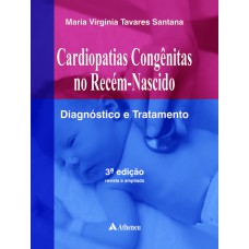 CARDIOPATIAS CONGÊNITAS NO RECÉM NASCIDO - DIAGNÓSTICO E TRATAMENTO