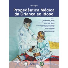 PROPEDÊUTICA MÉDICA - DA CRIANÇA AO IDOSO