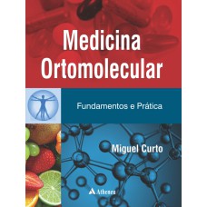 MEDICINA ORTOMOLECULAR - FUNDAMENTOS E PRÁTICA