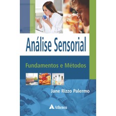 ANÁLISE SENSORIAL - FUNDAMENTOS E MÉTODOS