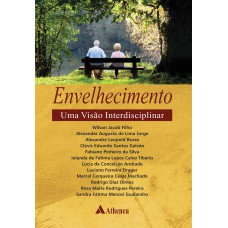 ENVELHECIMENTO - UMA VISÃO INTERDISCIPLINAR