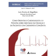 COMO ORIENTAR O CARDIOLOGISTA E O PEDIATRA SOBRE ARRITIMIAS