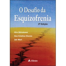 O DESAFIO DA ESQUIZOFRENIA