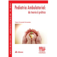 PEDIATRIA AMBULATORIAL - DA TEORIA À PRÁTICA