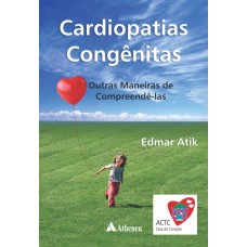 CARDIOPATIAS CONGÊNITAS - OUTRAS MANEIRAS DE COMPRENDÊ-LAS