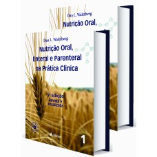 NUTRIÇÃO ORAL ENTERAL E PARENTERAL - PRÁTICA CLÍNICA