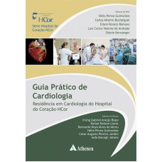 GUIA PRÁTICO DE CARDIOLOGIA: RESIDÊNCIA EM CARDIOLOGIA DO HOSPITAL DO CORAÇÃO-HCOR