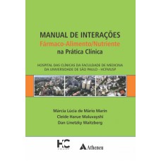 MANUAL DE INTERAÇÕES FÁRMACO-ALIMENTO/NUTRIENTE NA PRÁTICA CLÍNICA