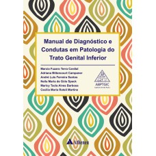 MANUAL DE DIAGNÓSTICOS E CONDUTAS EM PATOLOGIA DO TRATO GENITAL INFERIOR