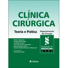 CLÍNICA CIRÚRGICA - TEORIA E PRÁTICA