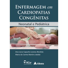 ENFERMAGEM EM CARDIOPATIAS CONGÊNITAS: NEONATAL E PEDIÁTRICA