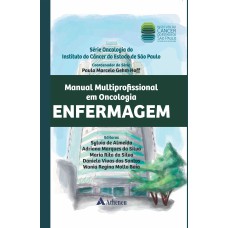 MANUAL MULTIPROFISSIONAL EM ONCOLOGIA: ENFERMAGEM