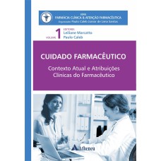 CUIDADO FARMACÊUTICO CONTEXTO ATUAL E ATRIBUIÇÕES CLÍNICAS DO FARMACÊUTICO