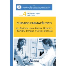 CUIDADO FARMACÊUTICO AOS PACIENTES COM CÂNCER, HEPATITE, HIV/AIDS, DENGUE E OUTRAS DOENÇAS