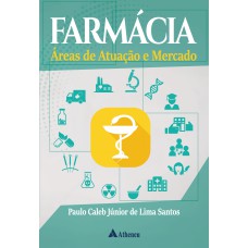 FARMÁCIA ÁREAS DE ATUAÇÃO E MERCADO