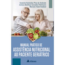 MANUAL PRÁTICO DE ASSISTÊNCIA NUTRICIONAL AO PACIENTE GERIÁTRICO