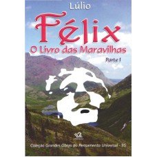 FELIX - O LIVRO DAS MARAVILHAS PARTE I