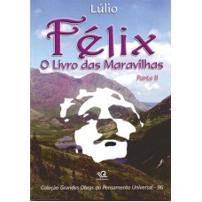 FELIX - O LIVRO DAS MARAVILHAS PARTE II