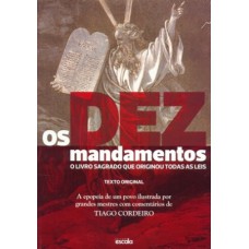 OS DEZ MANDAMENTOS: O LIVRO SAGRADO QUE ORIGINOU TODAS AS LEIS