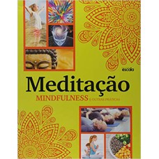 MEDITAÇÃO: MINDFULNESS E OUTRAS PRÁTICAS