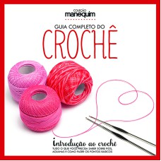 GUIA COMPLETO DO CROCHÊ - INTRODUÇÃO AO CROCHÊ