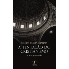 A TENTAÇÃO DO CRISTIANISMO