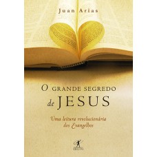 O GRANDE SEGREDO DE JESUS