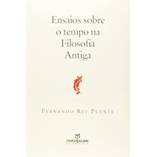 ENSAIOS SOBRE O TEMPO NA FILOSOFIA ANTIGA - 1