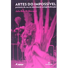 ARTES DO IMPOSSIVEL - PROTESTO DE RUA NO MOVIMENTO ANTIGLOBALIZACAO - 1