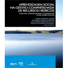 APRENDIZAGEM SOCIAL NA GESTAO COMPARTILHADA DE RECURSOS HIDRICOS - DESAFIOS