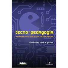 TECNO-PEDAGOGIA - OS GAMES NA FORMACAO DOS NATIVOS DIGITAIS