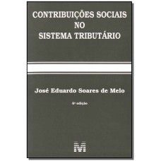 CONTRIBUIÇÕES SOCIAIS NO SISTEMA TRIBUTÁRIO - 6 ED./2010