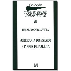 SOBERANIA DO ESTADO E PODER DE POLÍCIA - 1 ED./2011