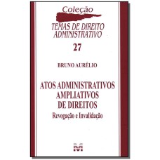 ATOS ADMINISTRATIVOS AMPLIATIVOS DE DIREITOS - 1 ED./2011