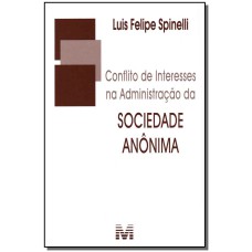 CONFLITO DE INTERESSES NA ADMINISTRAÇÃO DA SOCIEDADE ANÔNIMA - 1 ED./2012