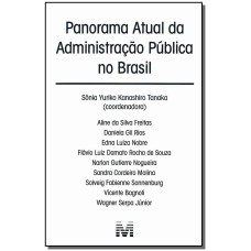 PANORAMA ATUAL DA ADMINISTRAÇÃO PÚBLICA NO BRASIL - 1 ED./2012