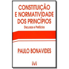 CONSTITUIÇÃO E NORMATIVIDADE DOS PRINCÍPIOS - 1 ED./2012